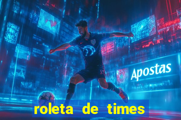 roleta de times fifa 22